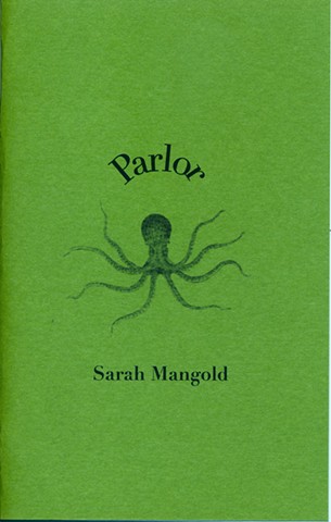 Parlor, poetry chapbook by Sarah Mangold, Dusie Kollektiv 2007