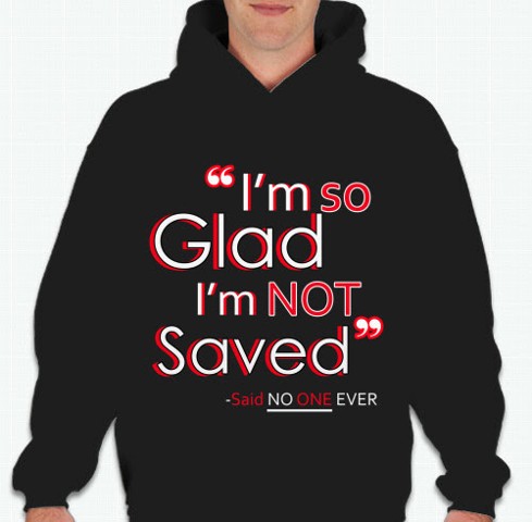 I'm So Glad I'm Not Saved RED Hoodie