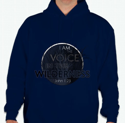 Voice in the Wilderness Hoodie 1
