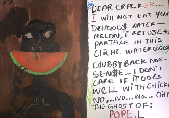 *Dear cracker…I will not eat your delicious water-melon, I refuse to partake in this cliche water cooler chubbyback non-sense…I don’t care if it goes well with chicken no…no…no…oh no The Ghost of: POPE. L