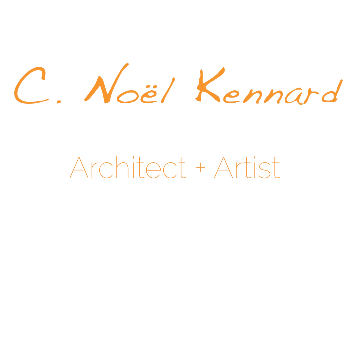 C. Noël Kennard Architect + Artist