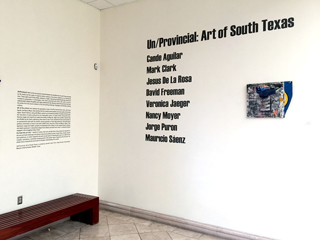 Un/Provincial: Art of South Texas 
Brownsville Museum of Fine Art 