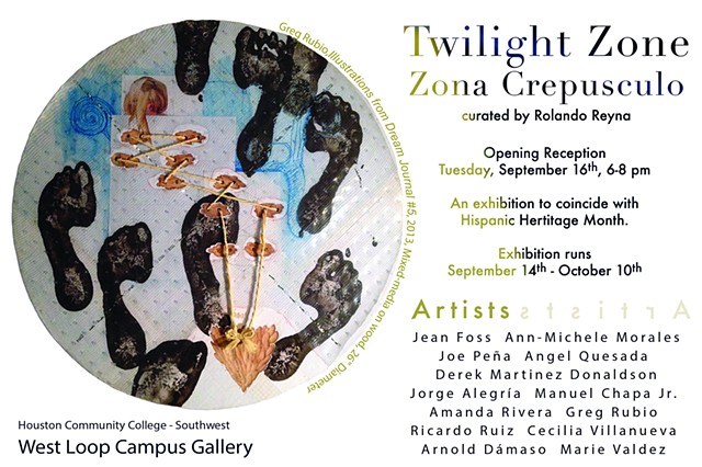 The Twilight Zone/Zona Crepusculo, HCC West Loop Art Gallery, Houston, Texas.
September-October