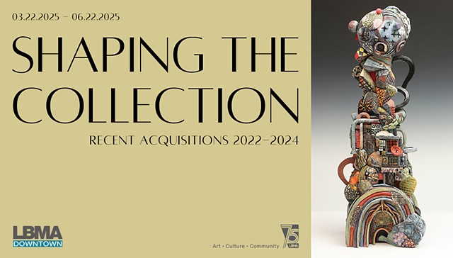 Shaping the Collection: Recent Acquistions 2022- 2024