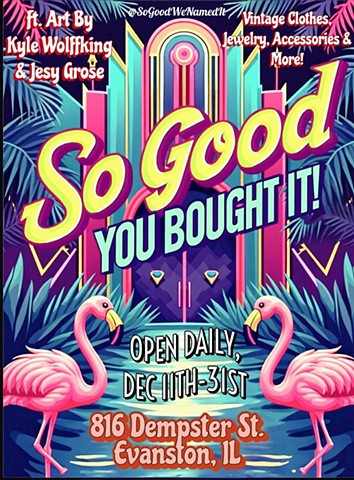 So Good You Bought It!; December 11–31, 2024