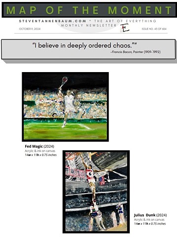 A quote by the Irish Painter Francis Bacon about order and chaos, and 2 paintings by Steven Tannenbaum from his 'Iconic Photo' Series: Federer hitting a tennis backhand and Julius Erving dunking a basketball.