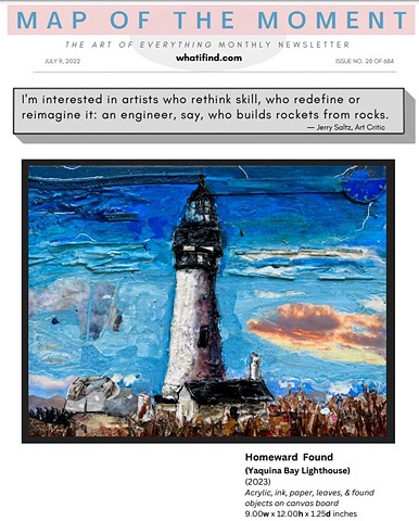 A piece by me of a lighthouse in Yaquina Bay (titled "Homeward Found") and a quote by Jerry Saltz