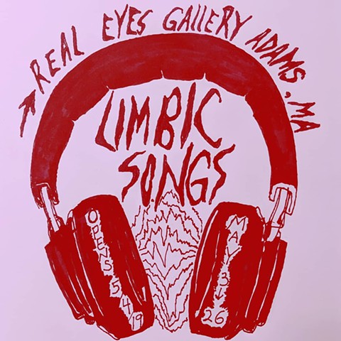 Limbic Songs at Real Eyes Gallery - Adams, MA