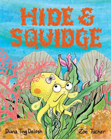 mock picture book cover art with an ink, watercolor, color pencil, digital illustration of a shy squid peeking out of the sea grass with hand lettered title, Hid & Squidge, credits for Art  - Diana Ting Delosh.  Story - Zoe Tucker Art and Hand lettering © Diana Ting Delosh