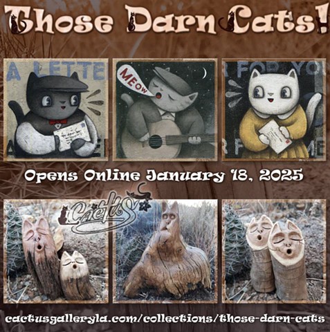 "Those Darn cats" @ Cactus Gallery