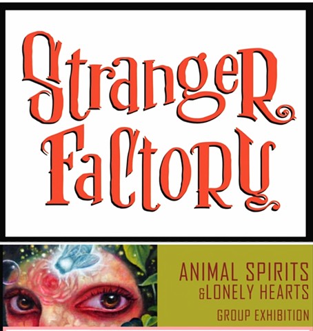 "Animal Spirits and Lonely Hearts" @Stranger Factory