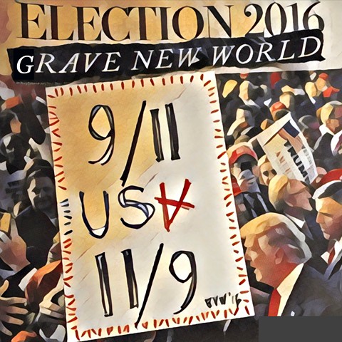 GRAVE NEW WORLD collage 11/9/16