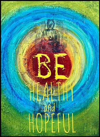 BE HEALTHY & HOPEFUL
