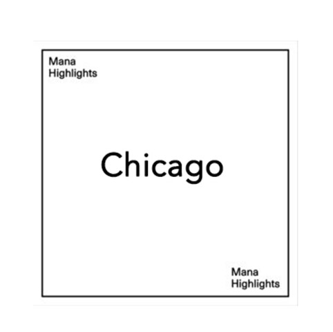 Mana Highlights Chicago