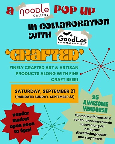 'Crafted' a Noodle Gallery Pop Up at GoodLot Brewery!