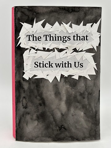 "The Things That Stick With Us" artist book by Morgan Drilling