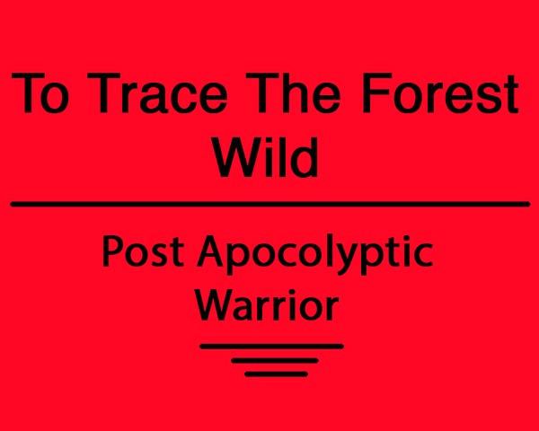 To Trace the Forest Wild