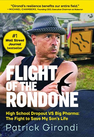 Cover Photo for Flight of the Rondone: High School Dropout VS Big Pharma: The Fight to Save My Son's Life