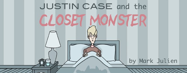 JUSTIN CASE and the CLOSET MONSTER