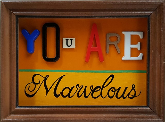 you are marvelous