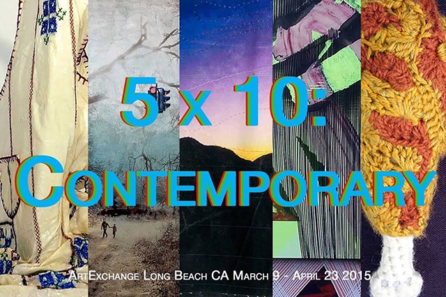  5x10: Contemporary at Art Exchange Long Beach, CA.