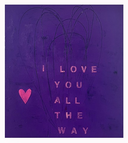 I LOVE YOU ALL THE WAY