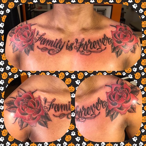 "Family is Forever" script and roses chest tattoo