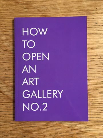 How to Open an Art Gallery No.2 / Publication