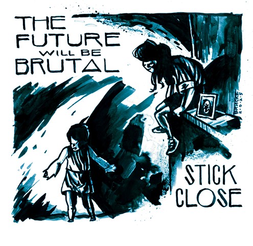 'THE FUTURE WILL BE BRUTAL - STICK CLOSE!' 04.