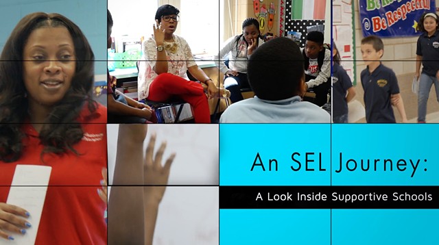An SEL Journey: 
A Look Inside Supportive Schools