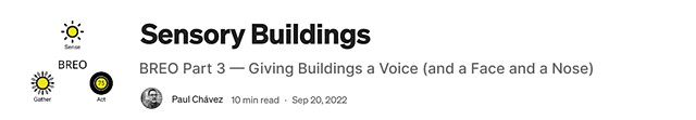 Sensory Buildings - BREO Part 3 — Giving Buildings a Voice (and a Face and a Nose)