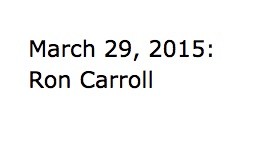 March 29: Ron Carroll