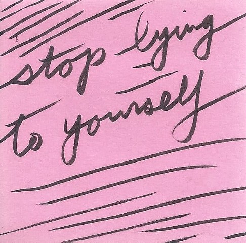 Stop Lying to Yourself