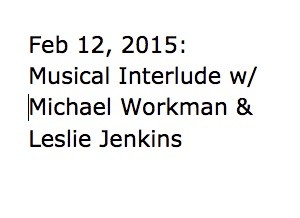 Jan. 26, 2015:  Musical Interlude w/ Michael Workman & Leslie Jenkins