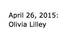 April 26: Olivia Lilley
