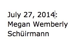 July 27, 2014: Megan Wemberly Schüirmann