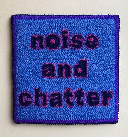 NOISE AND CHATTER