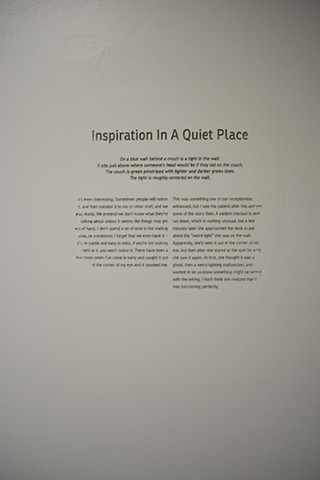 Inspiration In A Quiet Place is a story engraved into the gallery wall. The story is of an insulation done a month prior to the show.