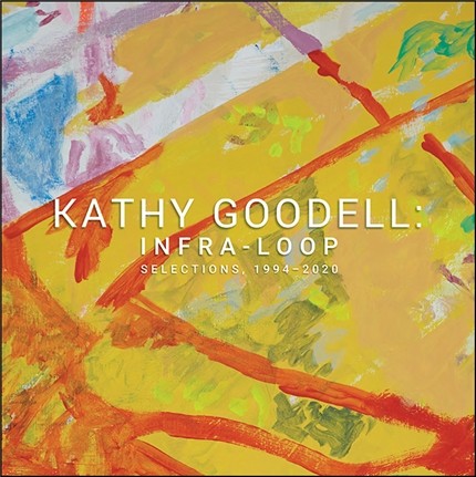 Catalog for Kathy Goodell: Infra-Loop, Selections 1994-2020