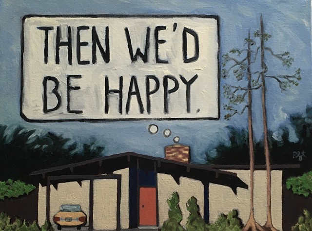Then We'd Be Happy (Sold)