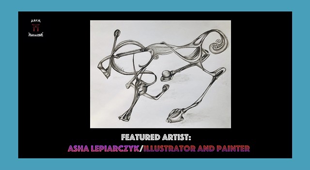 Call for Art Featured Artist: Asha Lepiarczyk published in A.B.F.M. Magazine® Issue 1 and Artist Directory. 