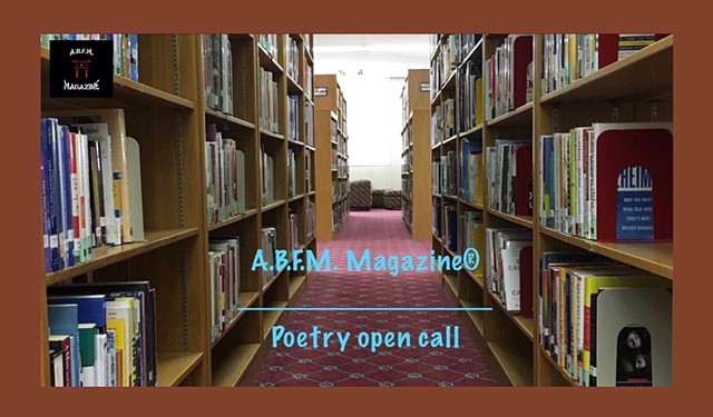 A.B.F.M. Magazine® Poetry Submission Forms. Ongoing open call. 