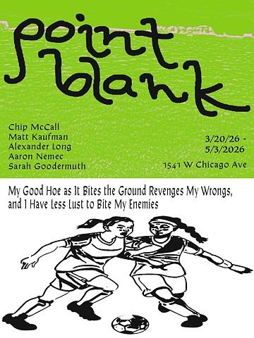 Point Blank Gallery - My Good Hoe as It Bites the Ground Revenges My Wrongs, and I Have Less Lust to Bite My Enemies