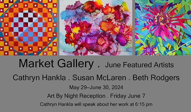 June 2024 Featured Artists: Cathryn Hankla . Susan McLaren . Beth Rodgers