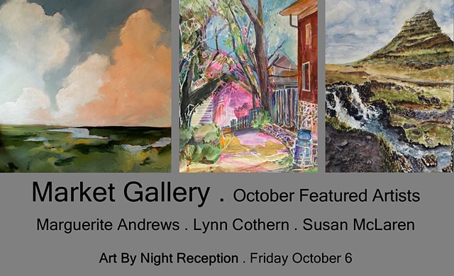 October 2023 Featured Artists: Marguerite Andrews . Lynn Cothern . Susan McLaren