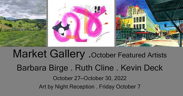 October 2022 Featured Artists: Barbara Birge . Ruth Clinic . Kevin Deck