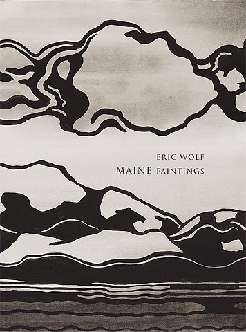 Eric Wolf Maine Paintings, Essay by David Masello