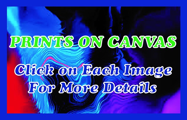 Prints on Canvas Click Click On Each Image For Details