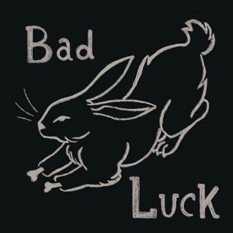 Bad luck