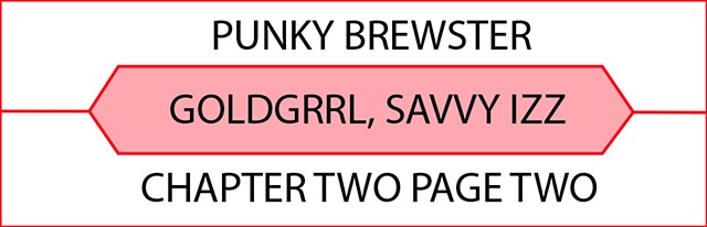 Punky Brewster | GoldGrrl, Savvy Izz